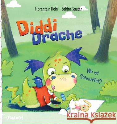 Diddi Drache: Wo ist Schnuffel? - Fantasievolles Bilderbuch um ein verlorenes Stofftier, ab 2 Jahren Florentine Hein Spinnlabor! 9783384111746