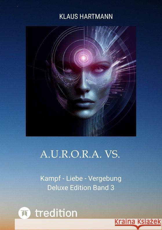 A.U.R.O.R.A. vs. E.L.I.X.A.R.  Deluxe Edition  Band 3 Hartmann, Klaus 9783384113368