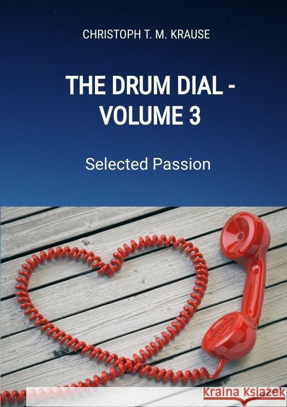 The Drum Dial - Volume 3 Krause, Christoph T. M. 9783384115065 tredition