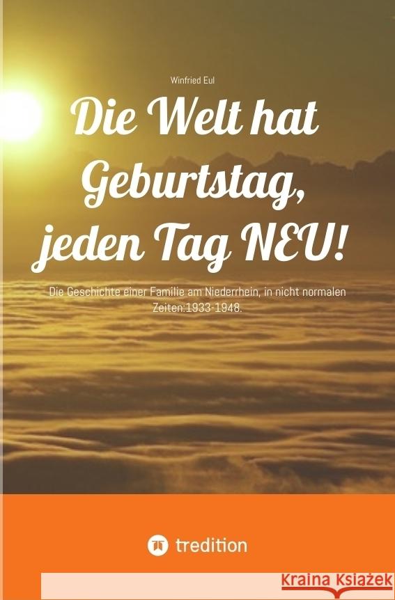 Die Welt hat Geburtstag, jeden Tag NEU! Eul_, Winfried 9783384115836