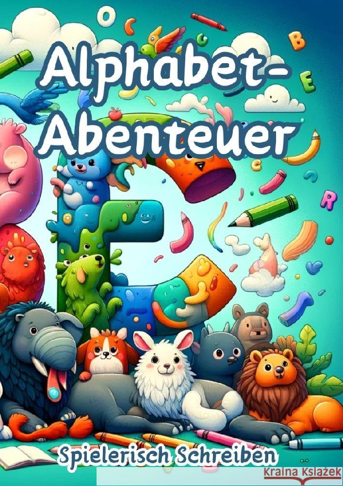 Alphabet-Abenteuer: Spielerisch Schreiben Maxi Pinselzauber 9783384120755 Tredition Gmbh