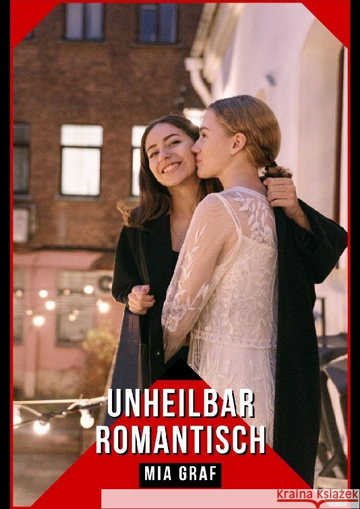 Unheilbar Romantisch Graf, Mia 9783384123039 Mia Graf
