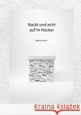 Nackt und echt auf'm Hocker Sabrina Pesch 9783384123084