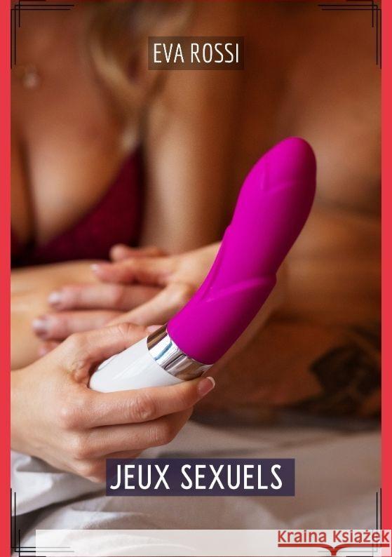 Jeux Sexuels Rossi, Eva 9783384123725