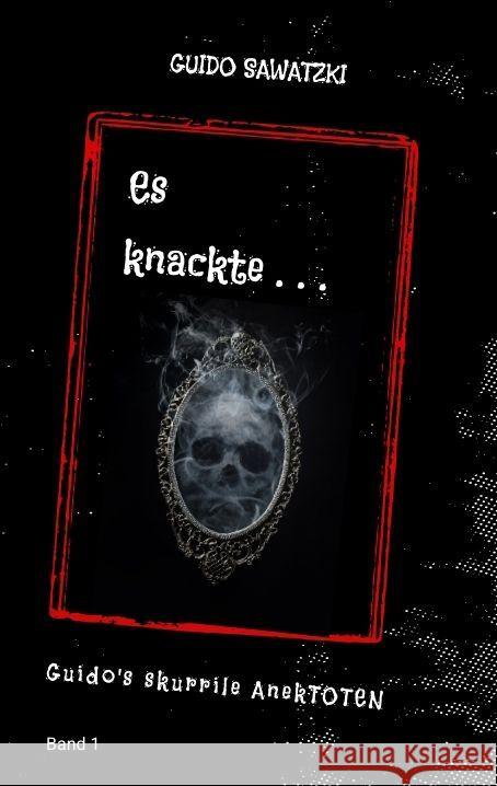 Es knackte ... Sawatzki, Guido 9783384124562