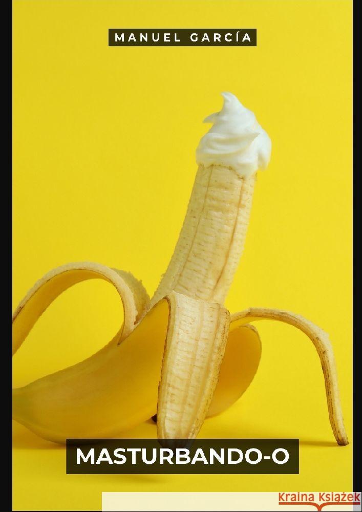 Masturbando-o García, Manuel 9783384125521