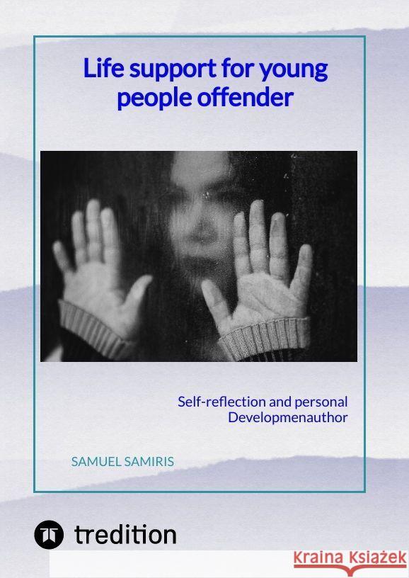 Life support for young people offender Samiris, Samuel 9783384125859