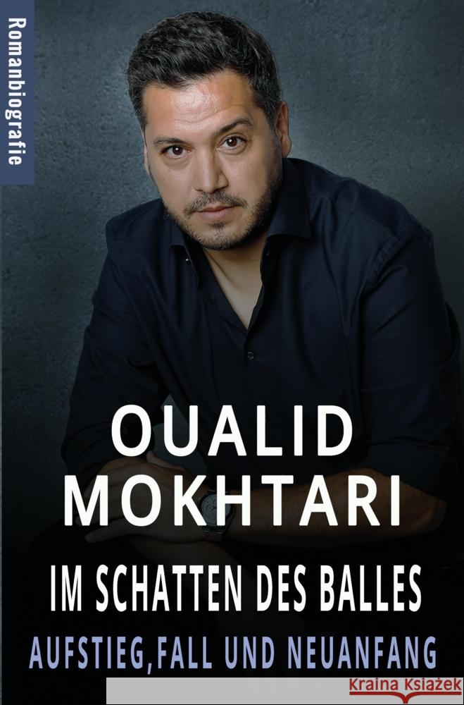 Im Schatten des Balles - Aufstieg, Fall und Neuanfang Oualid Mokhtari 9783384128270