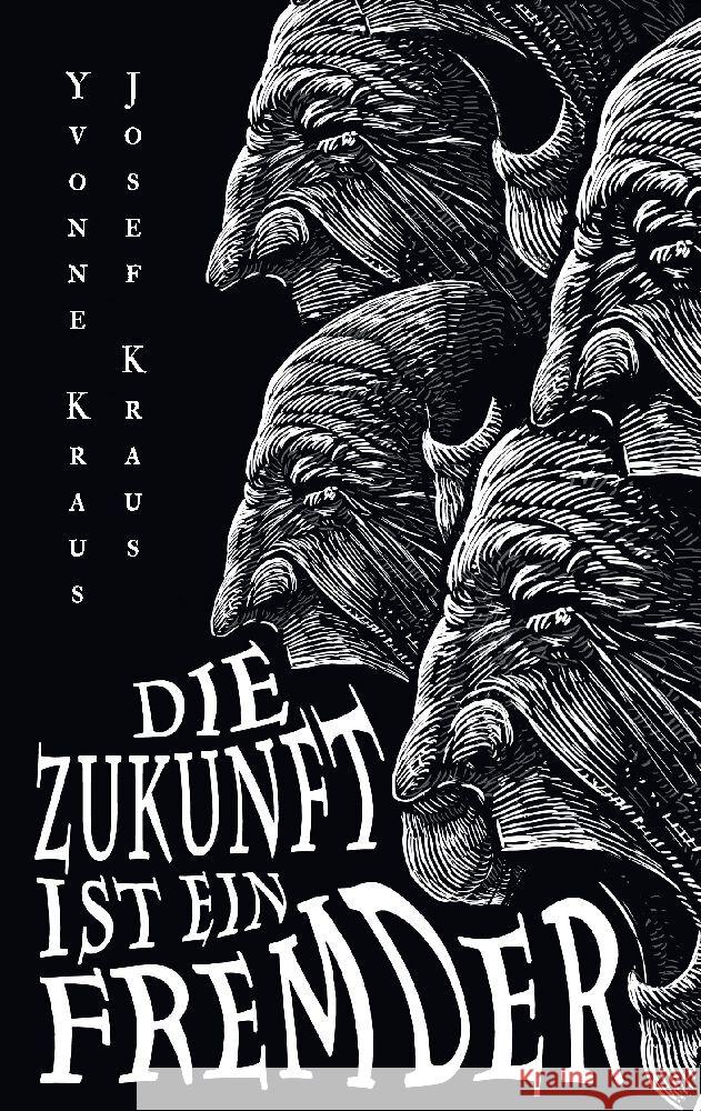 Die Zukunft ist ein Fremder: Science-Fiction-Erz?hlungen Yvonne Kraus Josef Kraus 9783384132222