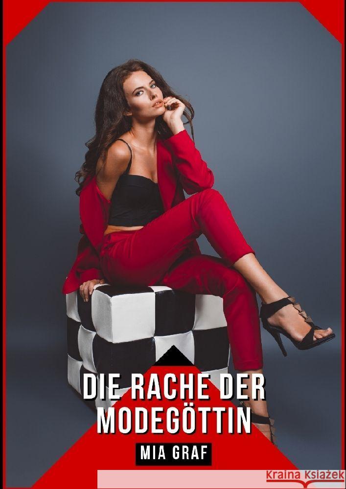 Die Rache der Modeg?ttin: Geschichten mit explizitem Sex f?r Erwachsene Mia Graf 9783384132536