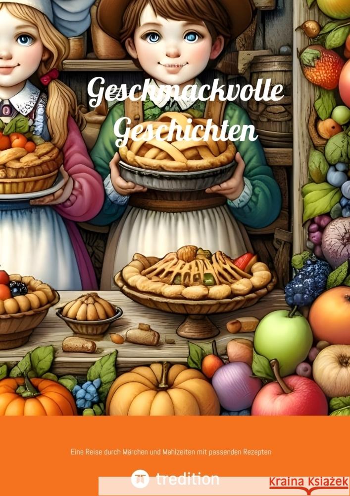 Geschmackvolle Geschichten: Eine Reise durch M?rchen und Mahlzeiten mit passenden Rezepten Darius Link 9783384133502