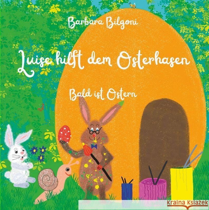 Luise hilft dem Osterhasen: Bald ist Ostern Barbara Bilgoni 9783384134912 Tredition Gmbh