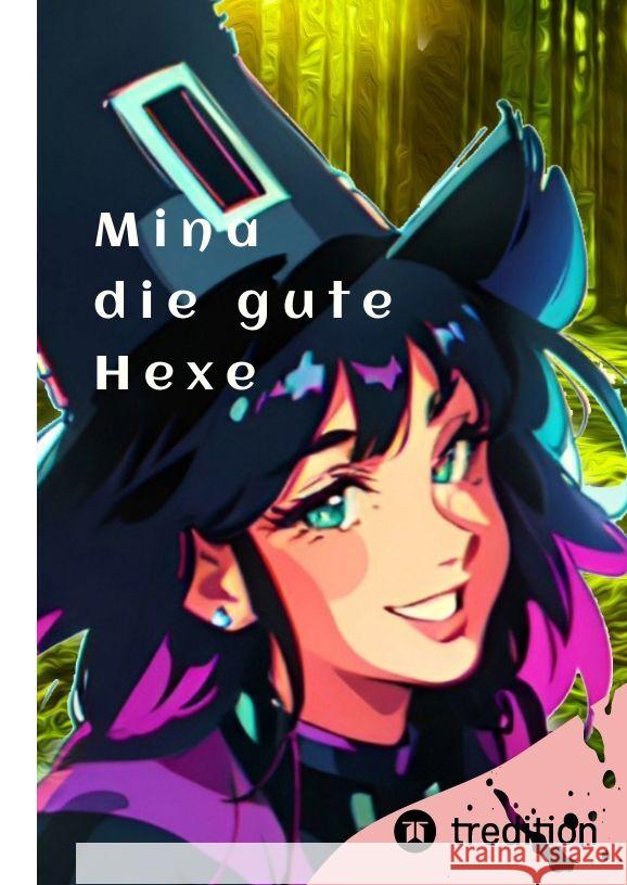 Mina die gute Hexe: ein M?rchen ?ber die gute Magie Susanna Zach?r-Sim? 9783384135315