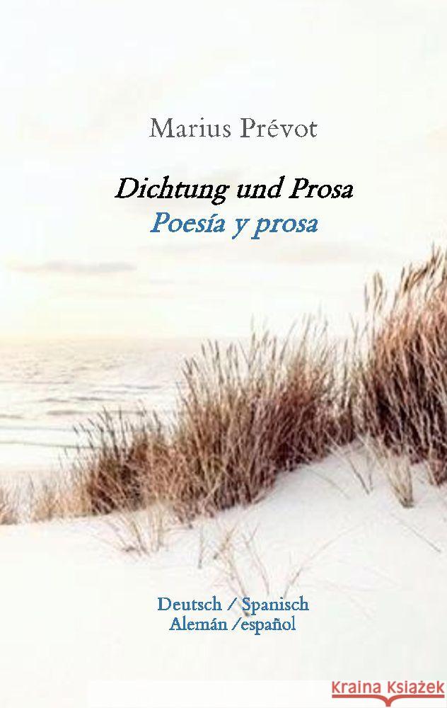 Dichtung und Prosa: Poes?e y prosa (Spanisch) Marius Pr?vot 9783384135445