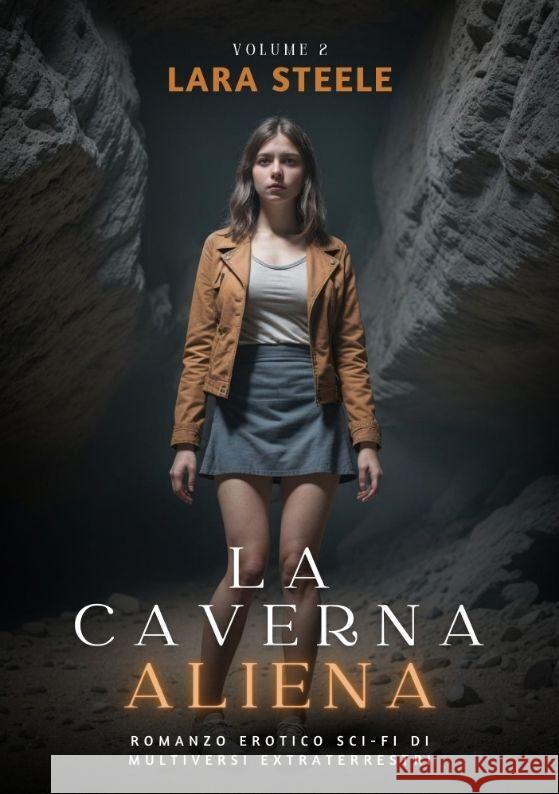 La Caverna Aliena Steel, Lara 9783384136800 Lara Steele