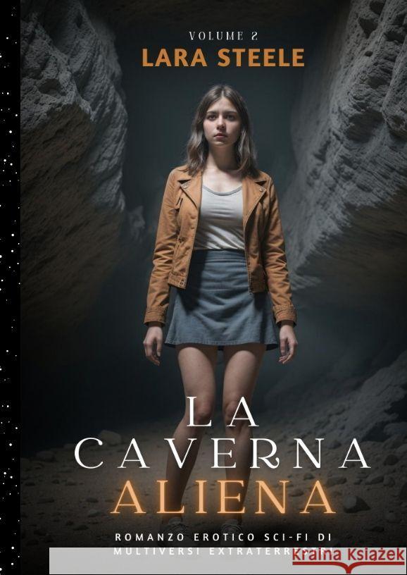 La Caverna Aliena Steel, Lara 9783384136817 Lara Steele