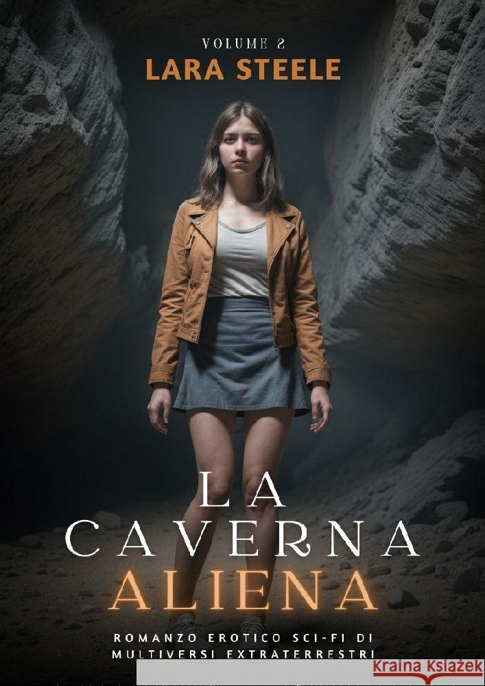 La Caverna Aliena Steel, Lara 9783384136831 Lara Steele