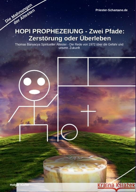 HOPI PROPHEZEIUNG - Zwei Pfade: Zerstörung oder Überleben - Thomas Banyacya Spiritueller Ältester Priester-Schamane 9783384138088