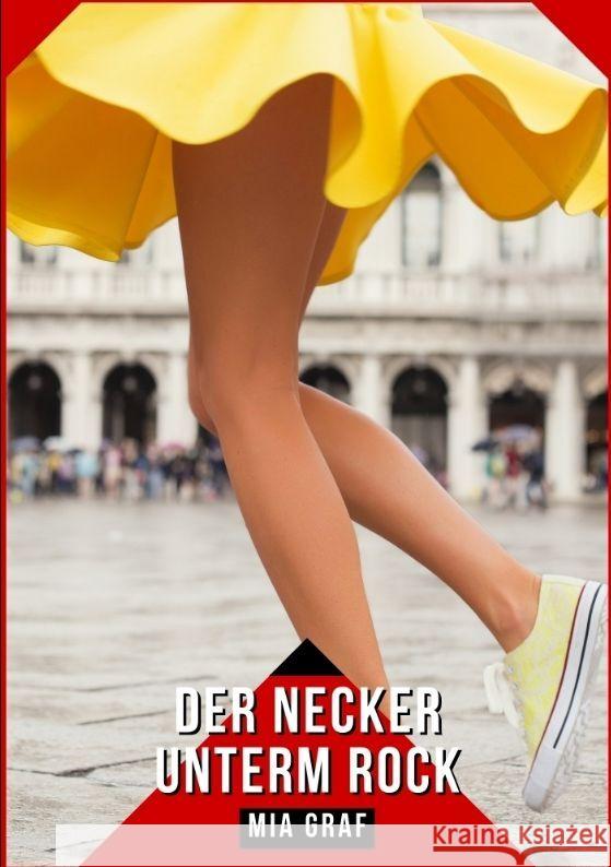 Der Necker unterm Rock: Geschichten mit explizitem Sex f?r Erwachsene Mia Graf 9783384142856