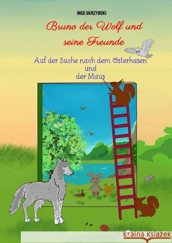 Bruno der Wolf und seine Freunde Skrzybski, Inge 9783384143327