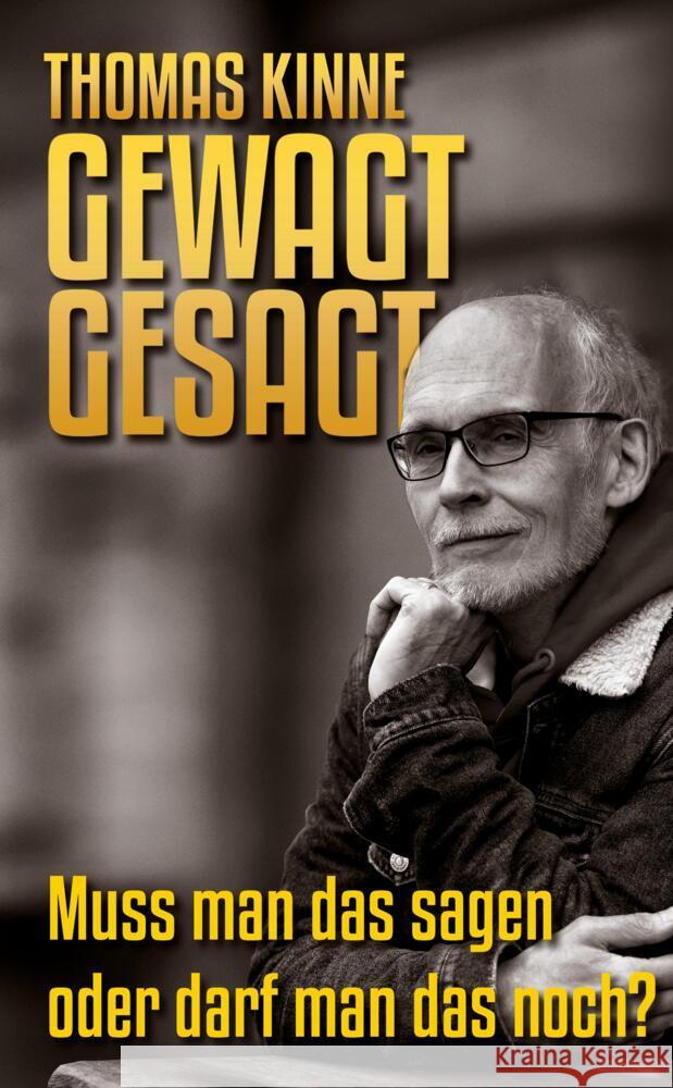 Gewagt gesagt: Muss man das sagen oder darf man das noch? Thomas Kinne 9783384143334 Qdr-Verlag