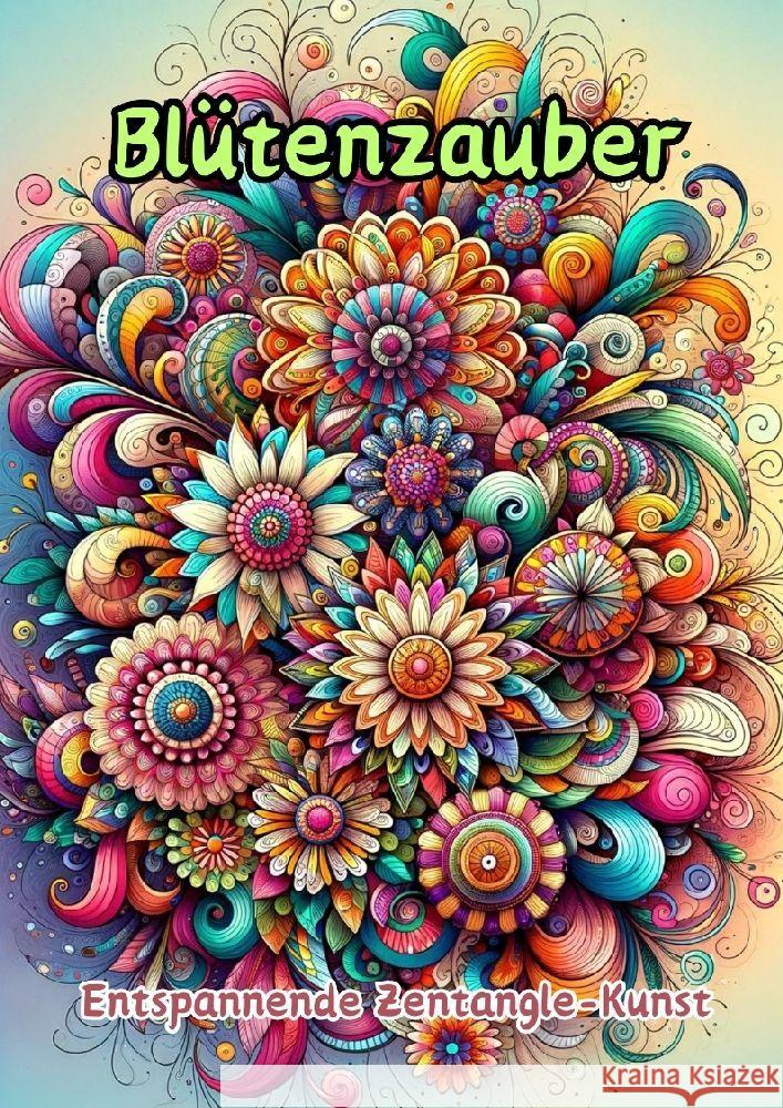 Bl?tenzauber: Entspannende Zentangle-Kunst Maxi Pinselzauber 9783384144621 Tredition Gmbh
