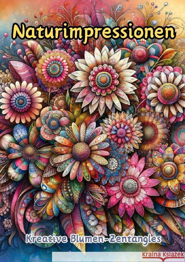 Naturimpressionen: Kreative Blumen-Zentangles Maxi Pinselzauber 9783384144652 Tredition Gmbh