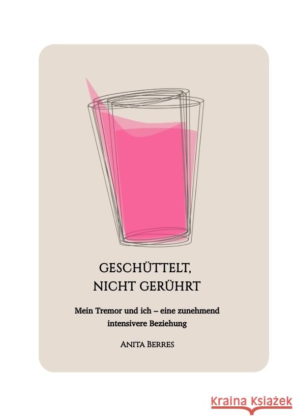 Geschüttelt, nicht gerührt Berres, Anita 9783384144737