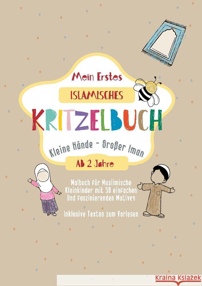 Mein Erstes Islamisches Kritzelbuch: Kleine H?nde, Gro?er Iman Erstes Islamisches Malbuch f?r Kleinkinder Amara Farah 9783384145710