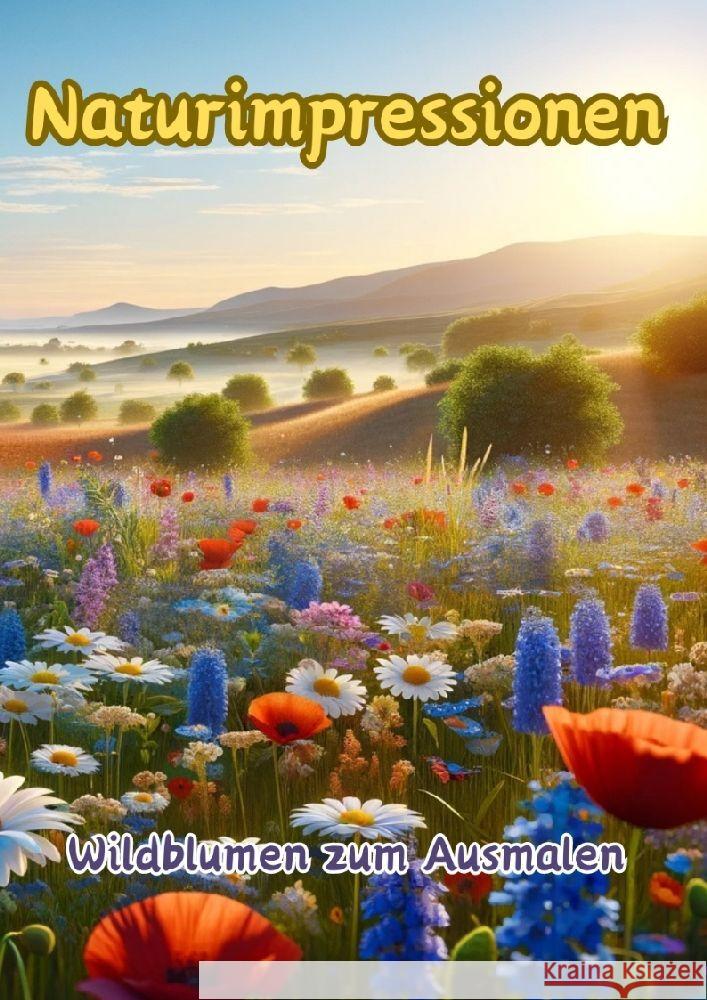 Naturimpressionen: Wildblumen zum Ausmalen Maxi Pinselzauber 9783384147301 Tredition Gmbh