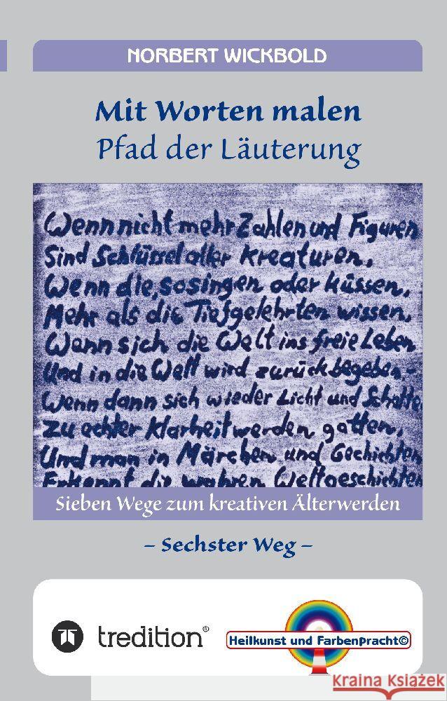 Sieben Wege zum kreativen ?lterwerden 6: Mit Worten malen - Pfad der L?uterung Norbert Wickbold 9783384148230 Tredition Gmbh