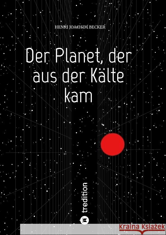 Der Planet, der aus der K?lte kam Henri Joachim Becker 9783384149879