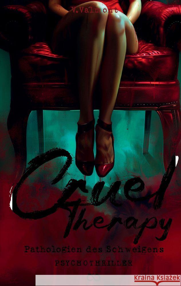 Cruel Therapy: Pathologien des Schweigens V. Valmont Infinity Gaze Studios 9783384154484