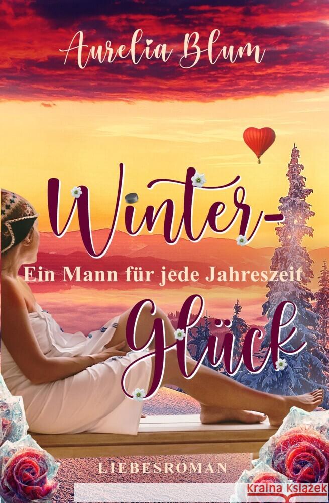 Ein Mann f?r jede Jahreszeit: Wintergl?ck (sinnlicher Entwicklungsroman) Aurelia Blum 9783384157461