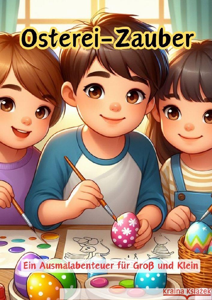 Osterei-Zauber: Ein Ausmalabenteuer f?r Gro? und Klein Maxi Pinselzauber 9783384157546 Tredition Gmbh