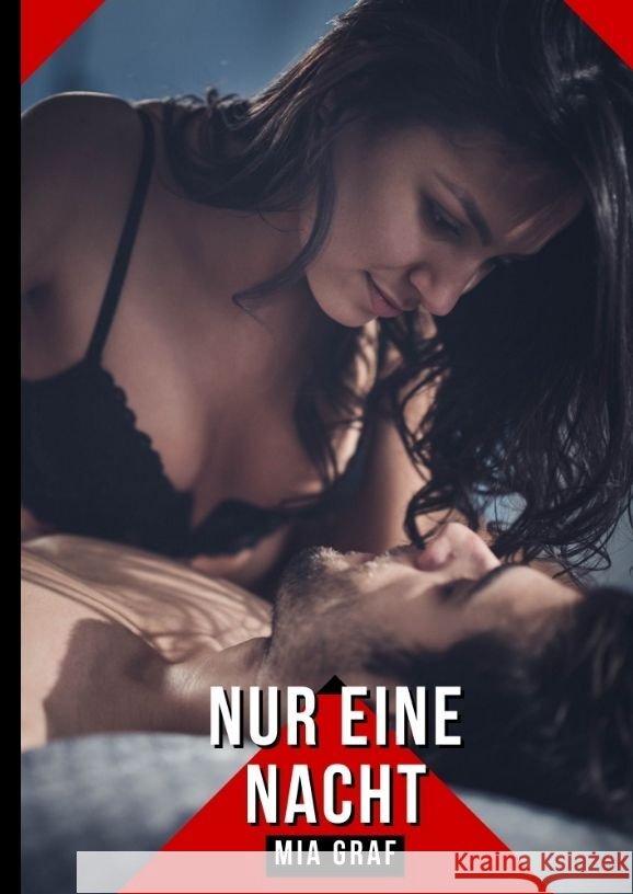 Nur eine Nacht: Geschichten mit explizitem Sex f?r Erwachsene Mia Graf 9783384157980 MIA Graf