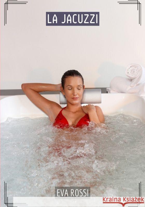 La Jacuzzi: Histoires ?rotiques Tabou pour Adultes Eva Rossi 9783384158321 Eva Rossi