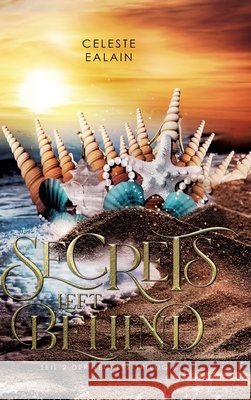 Secrets left behind: Ruf des Ozeans Celeste Ealain 9783384158697 Tredition Gmbh