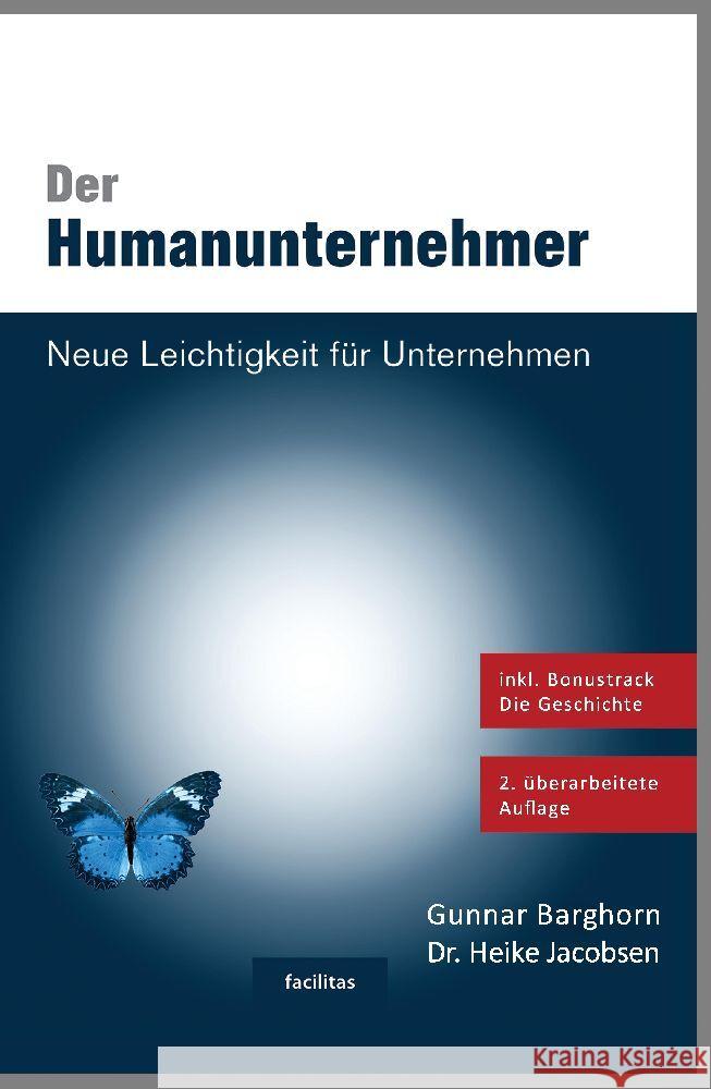 Der Humanunternehmer: Neue Leichtigkeit f?r Unternehmen. Das Management Buch! Heike Jacobsen Gunnar Barghorn 9783384160379