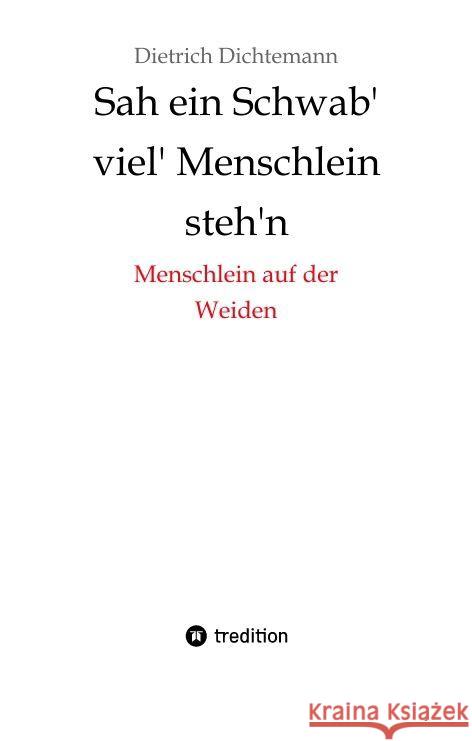 Sah ein Schwab' viel' Menschlein steh'n: Menschlein auf der Weiden Dietrich Dichtemann 9783384165565