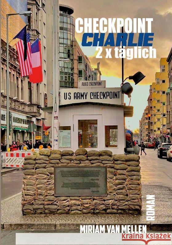 Checkpoint Charlie - 2 x T?glich: Ein Schulweg zwischen Ost und West Miriam Va 9783384165800