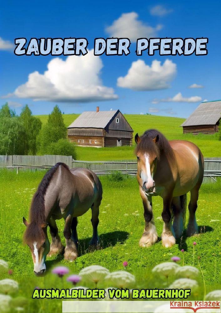Zauber der Pferde: Ausmalbilder vom Bauernhof Maxi Pinselzauber 9783384172457 Tredition Gmbh