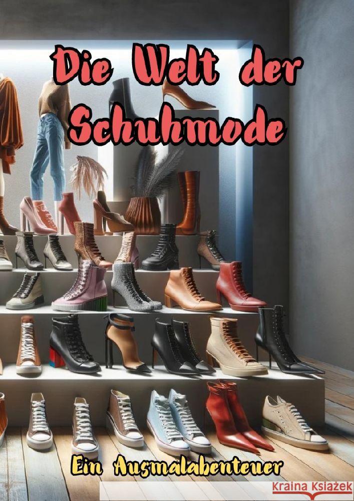 Die Welt der Schuhmode: Ein Ausmalabenteuer Maxi Pinselzauber 9783384172655 Tredition Gmbh