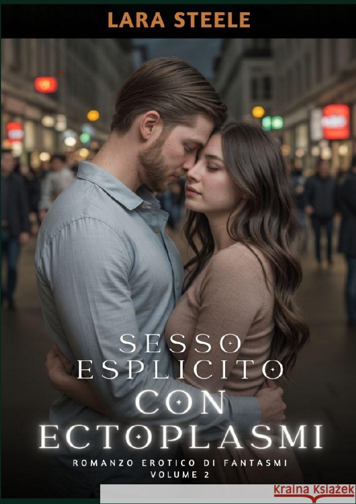Sesso Esplicito con Ectoplasmi Steele, Lara 9783384175137 Lara Steele