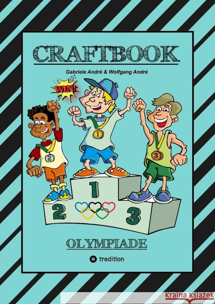 CRAFTBOOK - 100 SEITEN OLYMPISCHE DISZIPLINEN - LUSTIGE MOTIVE - WITZIGE AUFGABEN - KNIFFLIGE RÄTSEL - SPORTARTEN André, Gabriele, André, Wolfgang 9783384175939 tredition