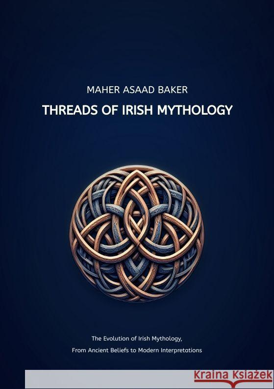 Threads of Irish Mythology Baker, Maher Asaad 9783384184986 Maher Asaad Baker
