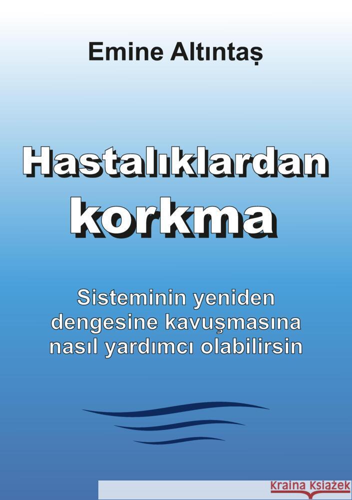 Hastalıklardan korkma - Bu kitap: 