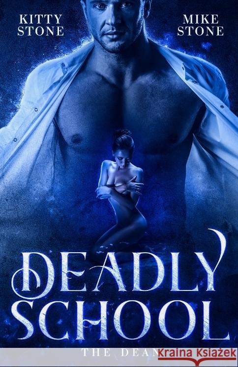 Deadly School - The Dean: Dark Romance Kitty Stone Mike Stone 9783384187826