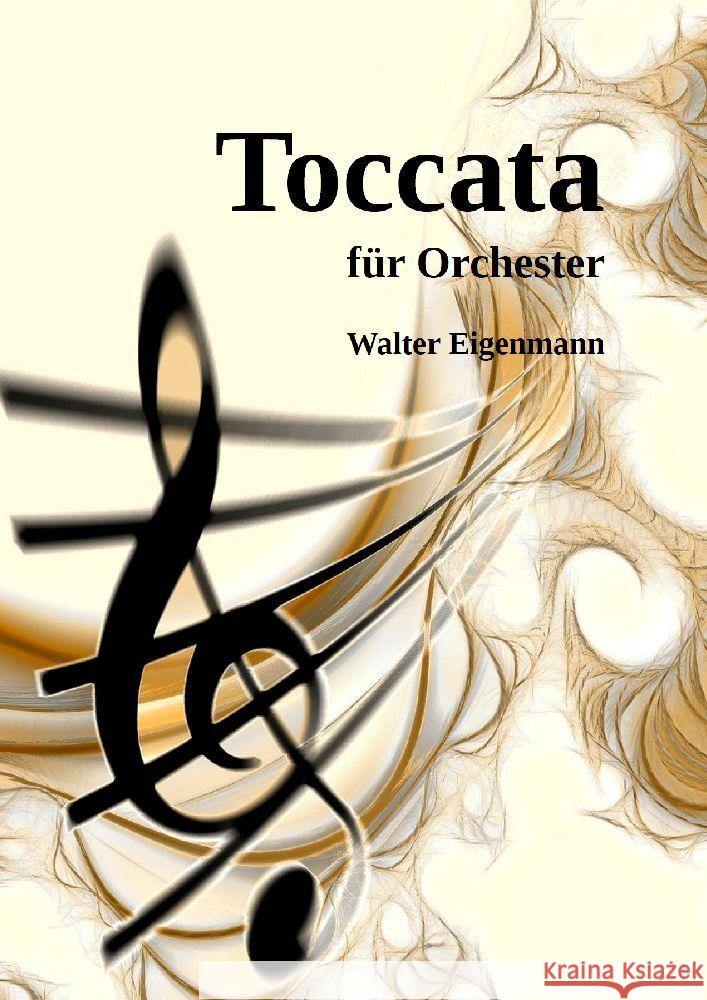 TOCCATA f?r Orchester Walter Eigenmann 9783384189103
