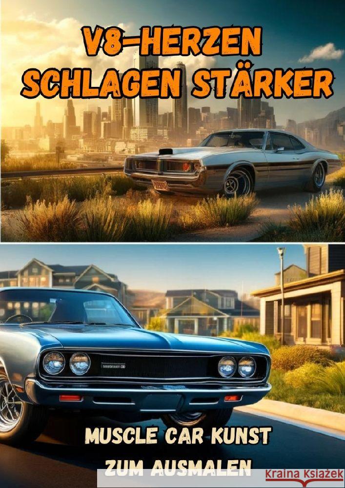 V8-Herzen schlagen st?rker: Muscle Car Kunst zum Ausmalen Maxi Pinselzauber 9783384189417 Tredition Gmbh